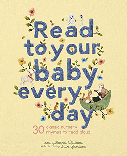 Product Image of the Read to Your Baby Every Day: 30 classic nursery rhymes to read aloud (Stitched...